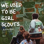 Flyer for We Used To Be Girl Scouts
